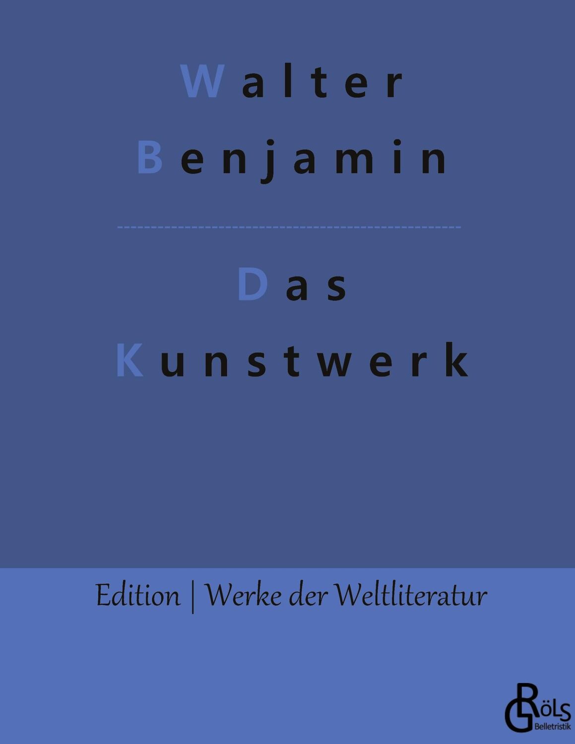 Cover: 9783988830579 | Das Kunstwerk im Zeitalter seiner technischen Reproduzierbarkeit