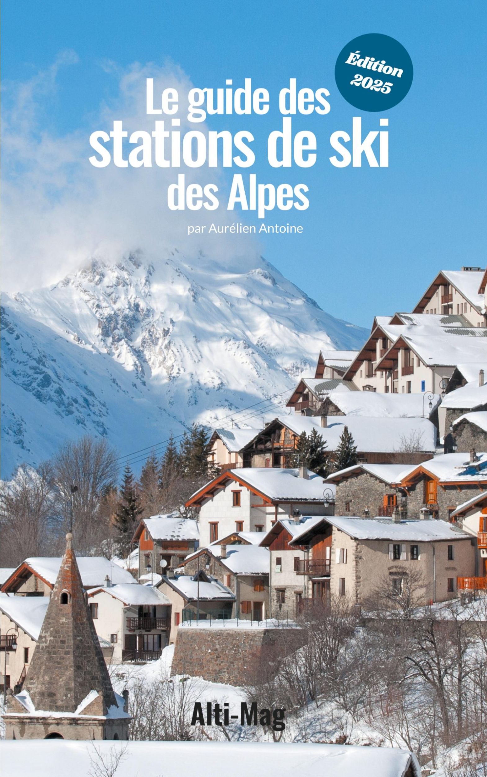 Cover: 9782322540167 | Le guide des stations de ski des Alpes | Édition 2025 | Antoine | Buch