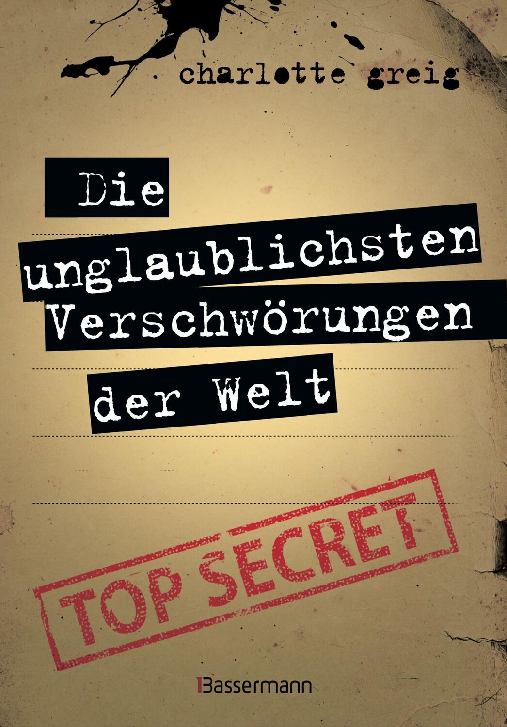 Cover: 9783809439974 | Die unglaublichsten Verschwörungen der Welt | Charlotte Greig | Buch