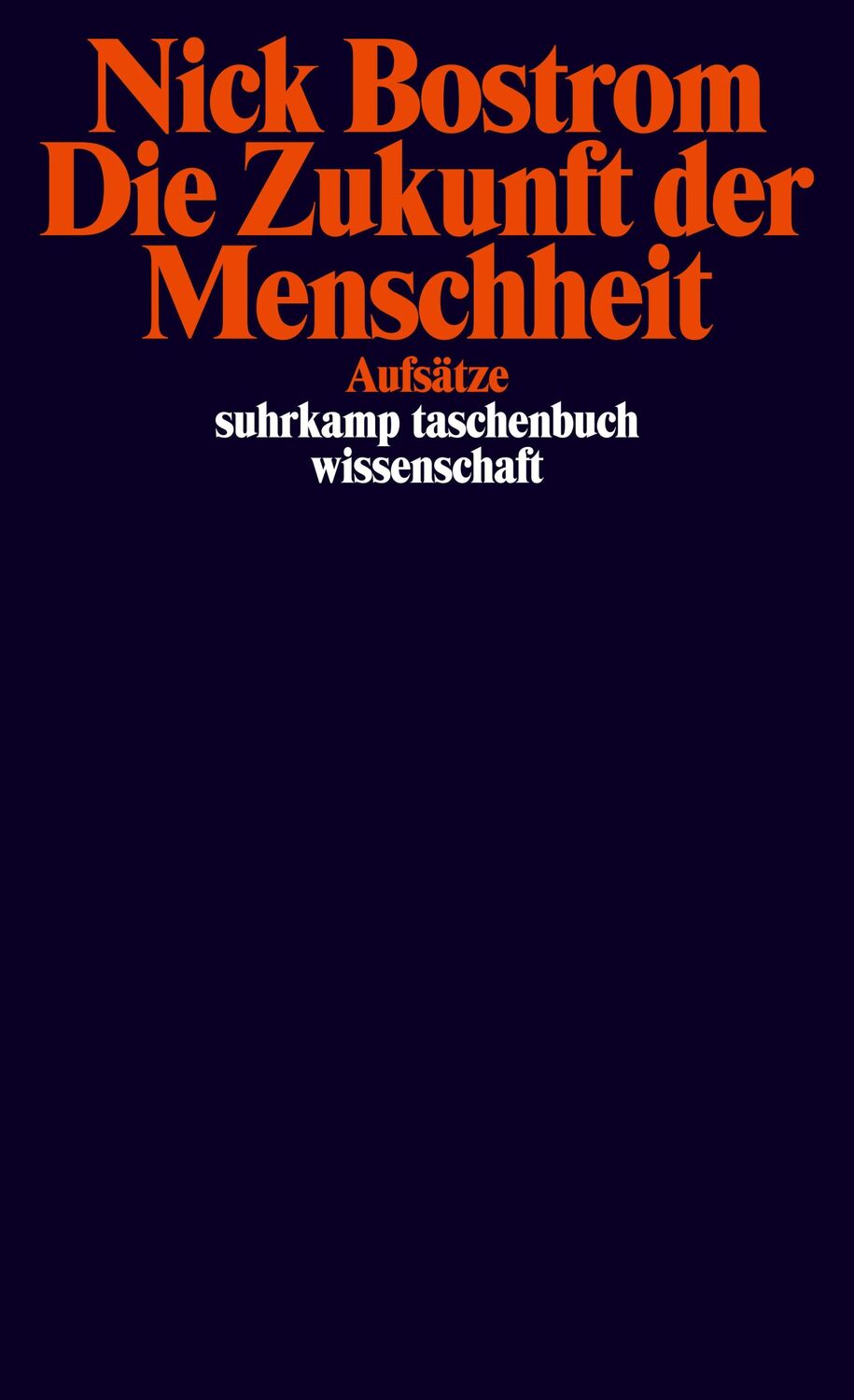 Cover: 9783518298459 | Die Zukunft der Menschheit | Aufsätze | Nick Bostrom | Taschenbuch