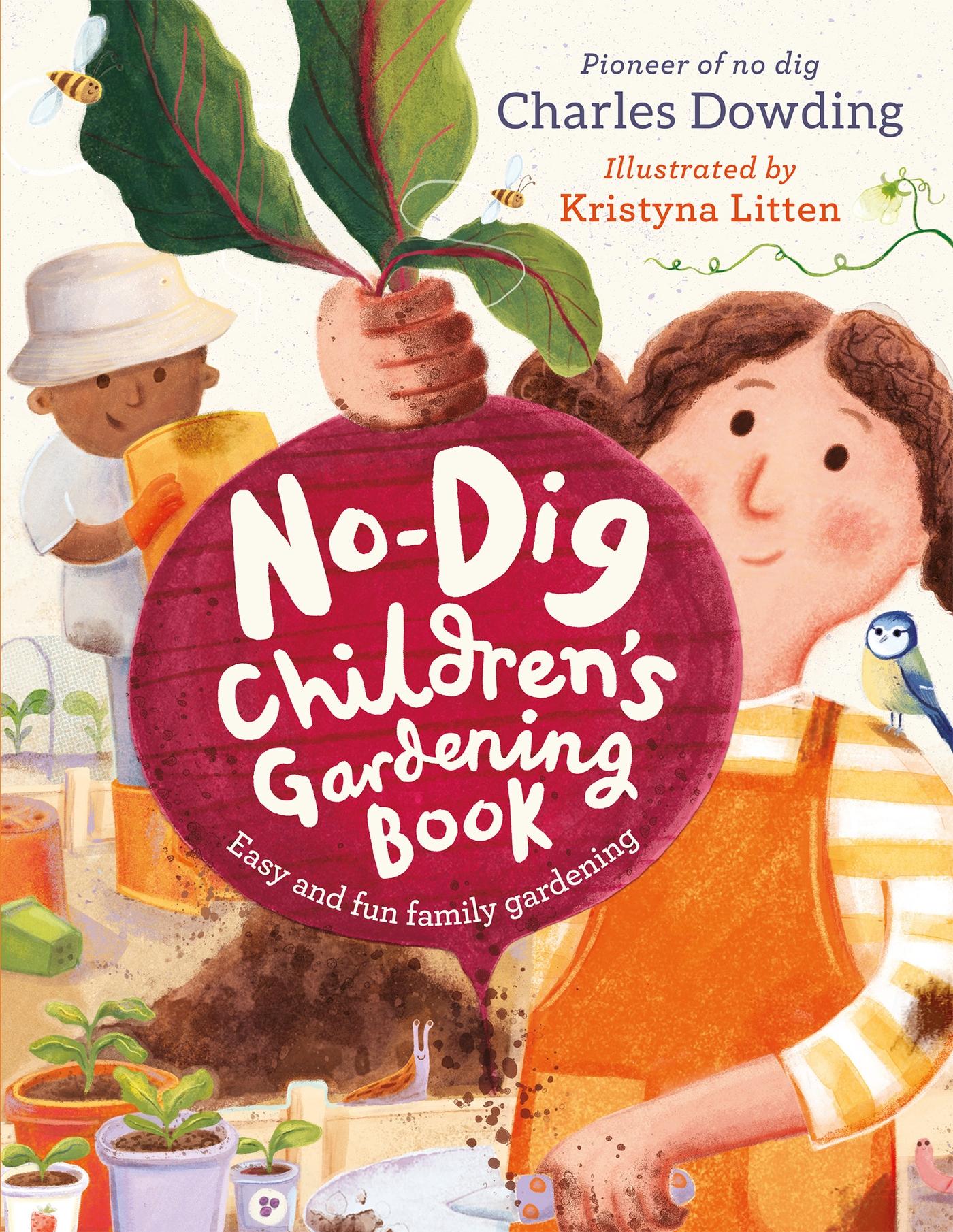 Cover: 9781783128686 | The No-Dig Children's Gardening Book | Easy and Fun Family Gardening