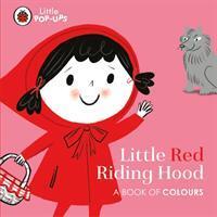 Cover: 9780241433690 | Little Pop-Ups: Little Red Riding Hood | A Book of Colours | Nila Aye