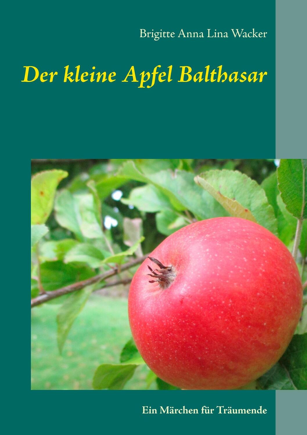 Cover: 9783735782632 | Der kleine Apfel Balthasar | Ein Märchen für Träumende | Wacker | Buch