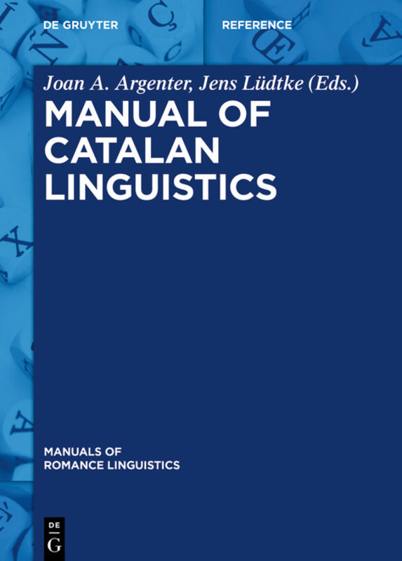 Cover: 9783110448252 | Manual of Catalan Linguistics | Joan A. Argenter (u. a.) | Buch | XII