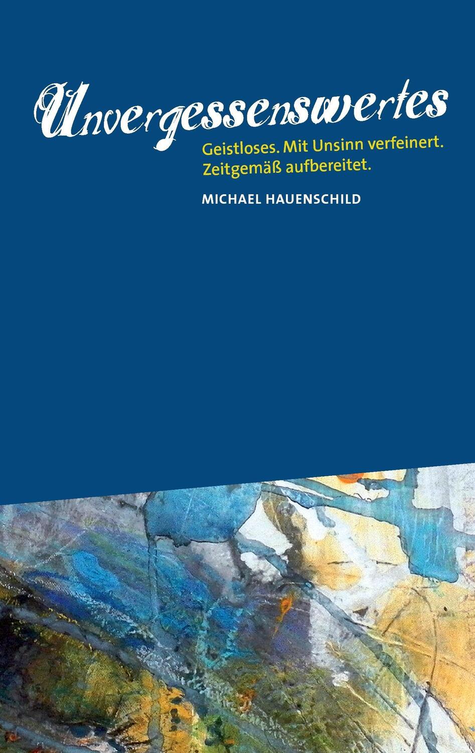 Cover: 9783741211041 | Unvergessenswertes | Michael Hauenschild | Taschenbuch | Paperback