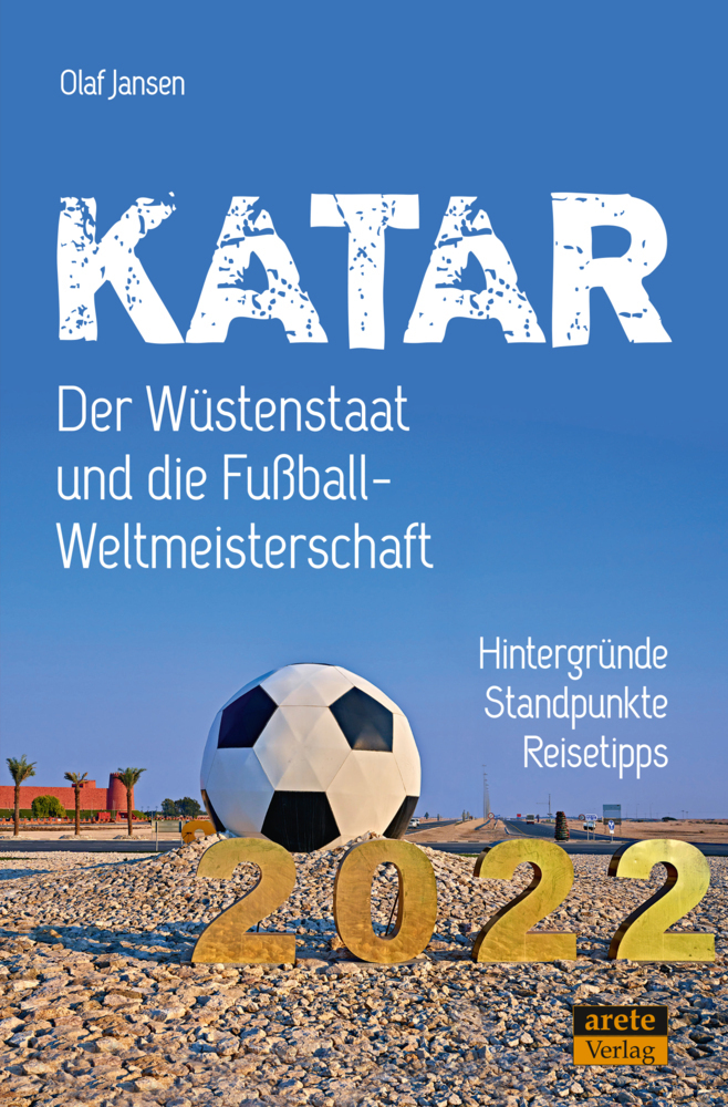 Cover: 9783964230911 | Katar - Der Wüstenstaat und die Fußball-Weltmeisterschaft 2022 | Buch