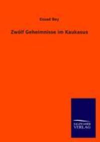 Cover: 9783846042427 | Zwölf Geheimnisse im Kaukasus | Essad Bey | Taschenbuch | Paperback