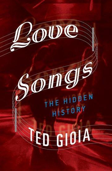 Cover: 9780190865993 | Love Songs | The Hidden History | Ted Gioia | Taschenbuch | Englisch