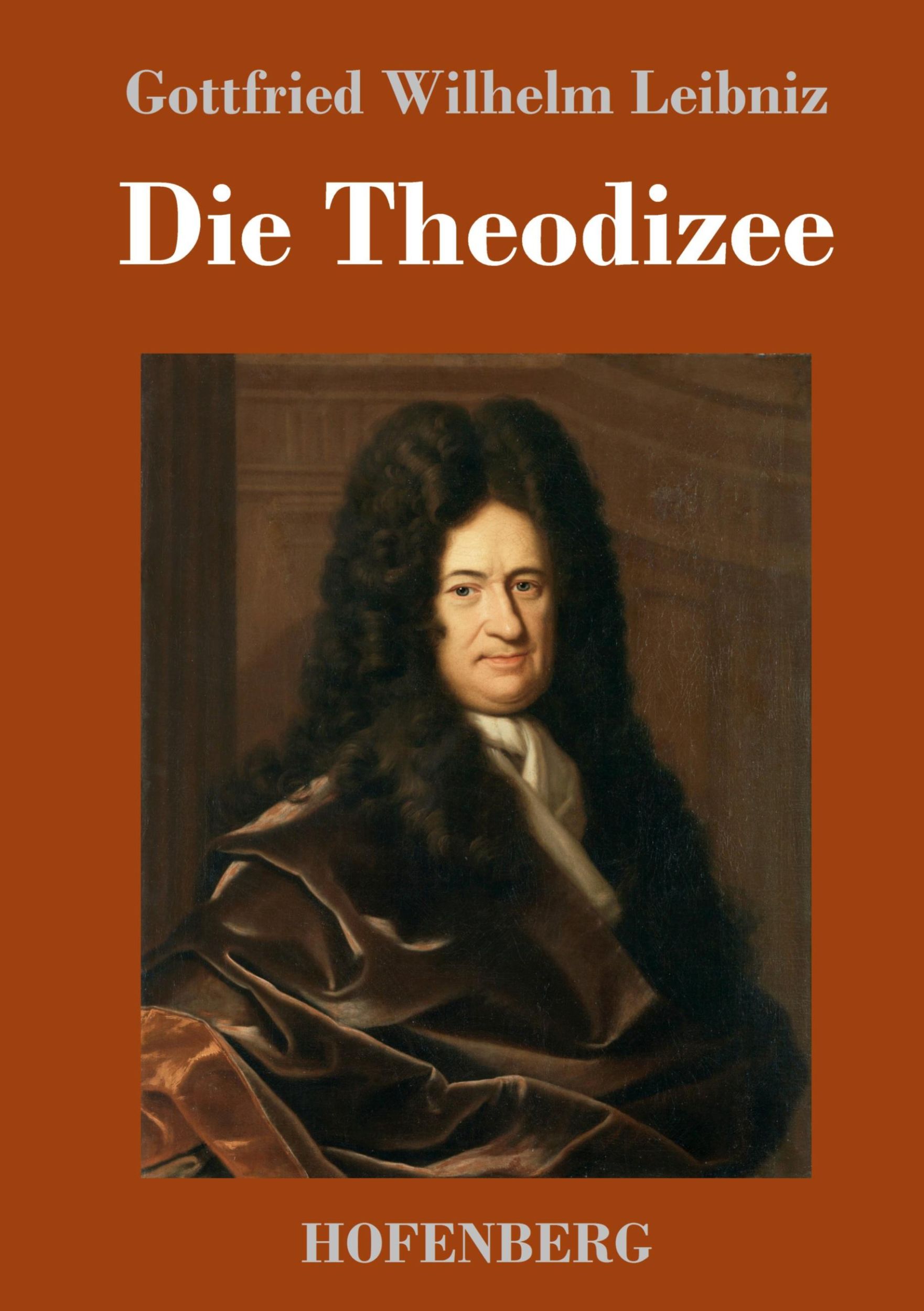 Cover: 9783743708013 | Die Theodizee | Gottfried Wilhelm Leibniz | Buch | 472 S. | Deutsch