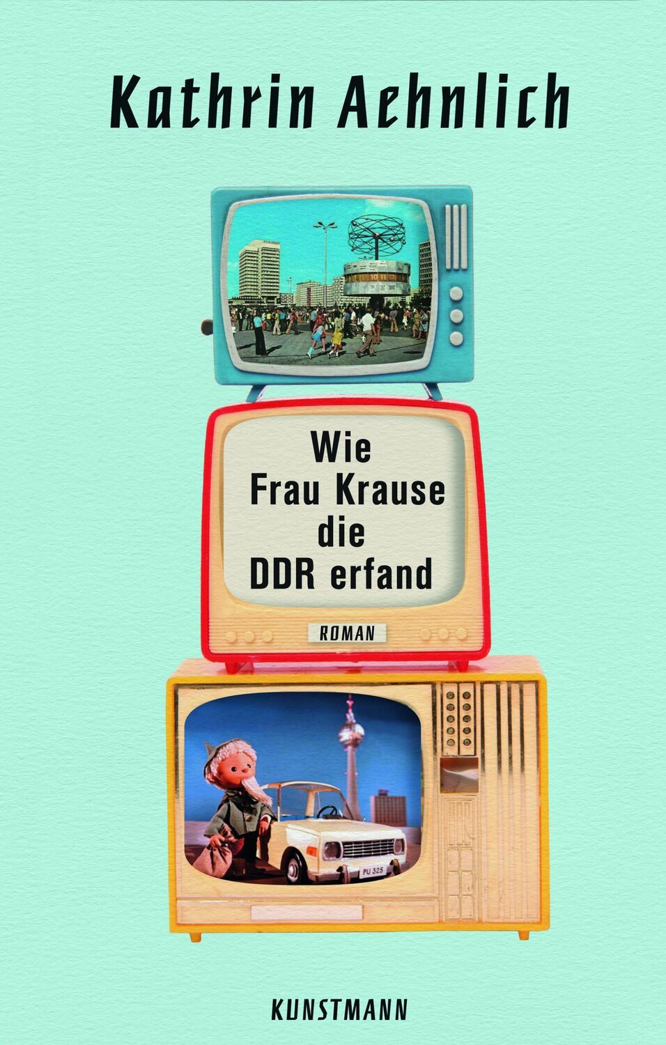 Cover: 9783956143168 | Wie Frau Krause die DDR erfand | Kathrin Aehnlich | Buch | 175 S.