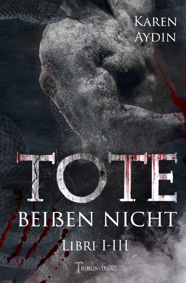 Cover: 9783756554218 | Tote beißen nicht | Libri I-III | Karen Aydin | Taschenbuch | 2022