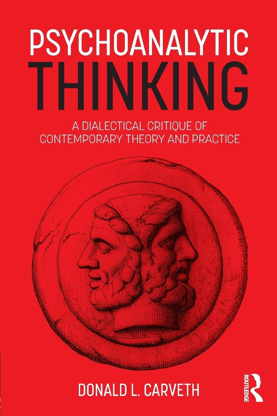 Cover: 9781138560727 | Psychoanalytic Thinking | Donald L Carveth | Taschenbuch | Englisch