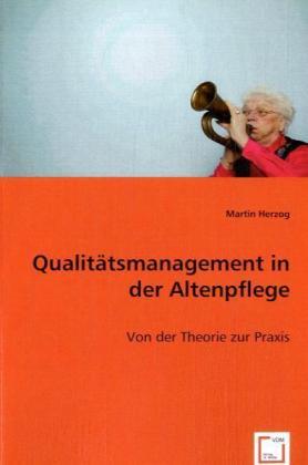 Cover: 9783836478168 | Qualitätsmanagement in der Altenpflege | Von der Theorie zur Praxis