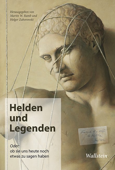 Cover: 9783835316911 | Helden und Legenden | oder: Ob sie uns heute noch etwas zu sagen haben