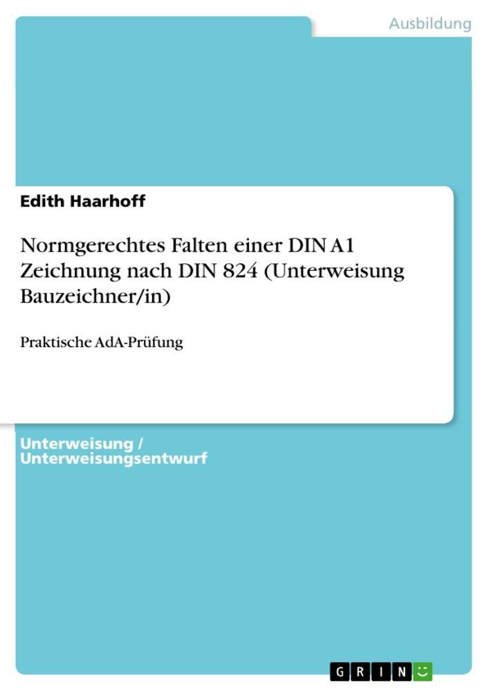 Cover: 9783656608578 | Normgerechtes Falten einer DIN A1 Zeichnung nach DIN 824...