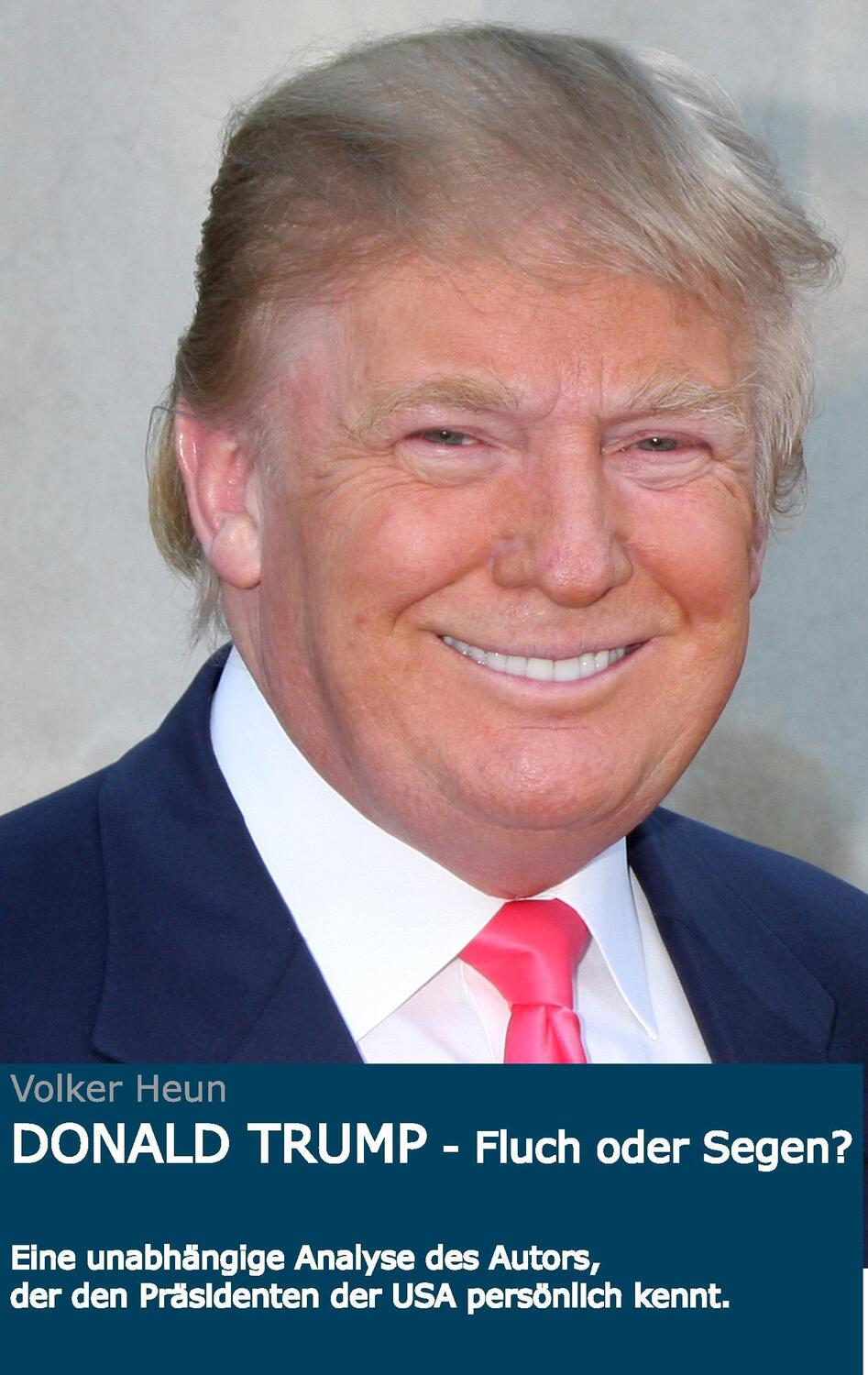 Cover: 9783744802680 | Donald Trump | Fluch oder Segen? | Volker Heun | Taschenbuch | 208 S.