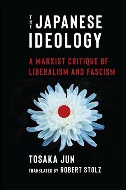 Cover: 9780231216531 | The Japanese Ideology | A Marxist Critique of Liberalism and Fascism