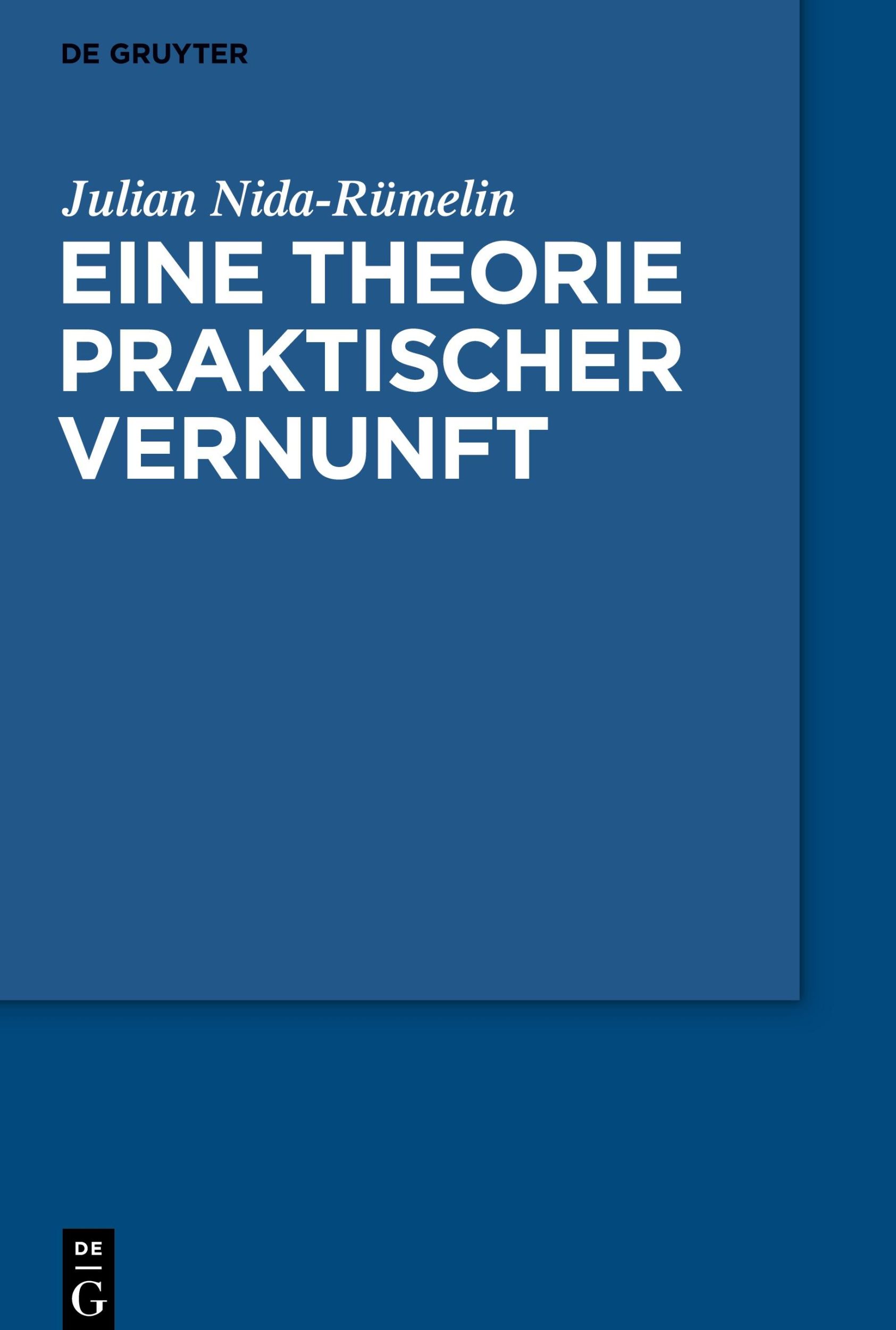 Cover: 9783110603538 | Eine Theorie praktischer Vernunft | Julian Nida-Rümelin | Buch | XV