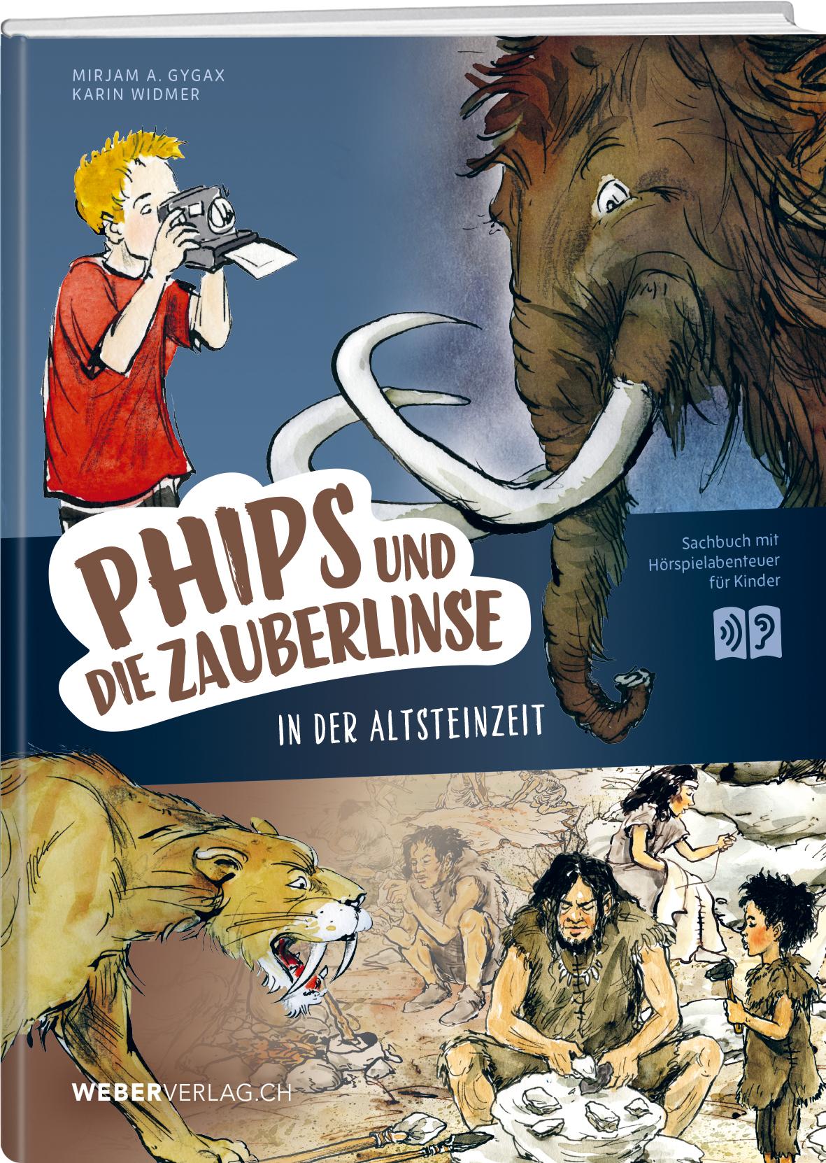 Cover: 9783038186151 | Phips und die Zauberlinse in der Altsteinzeit | Mirjam A. Gygax | Buch