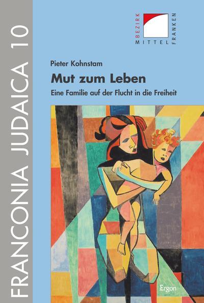 Cover: 9783956501593 | Mut zum Leben | Eine Familie auf der Flucht in die Freiheit | Kohnstam