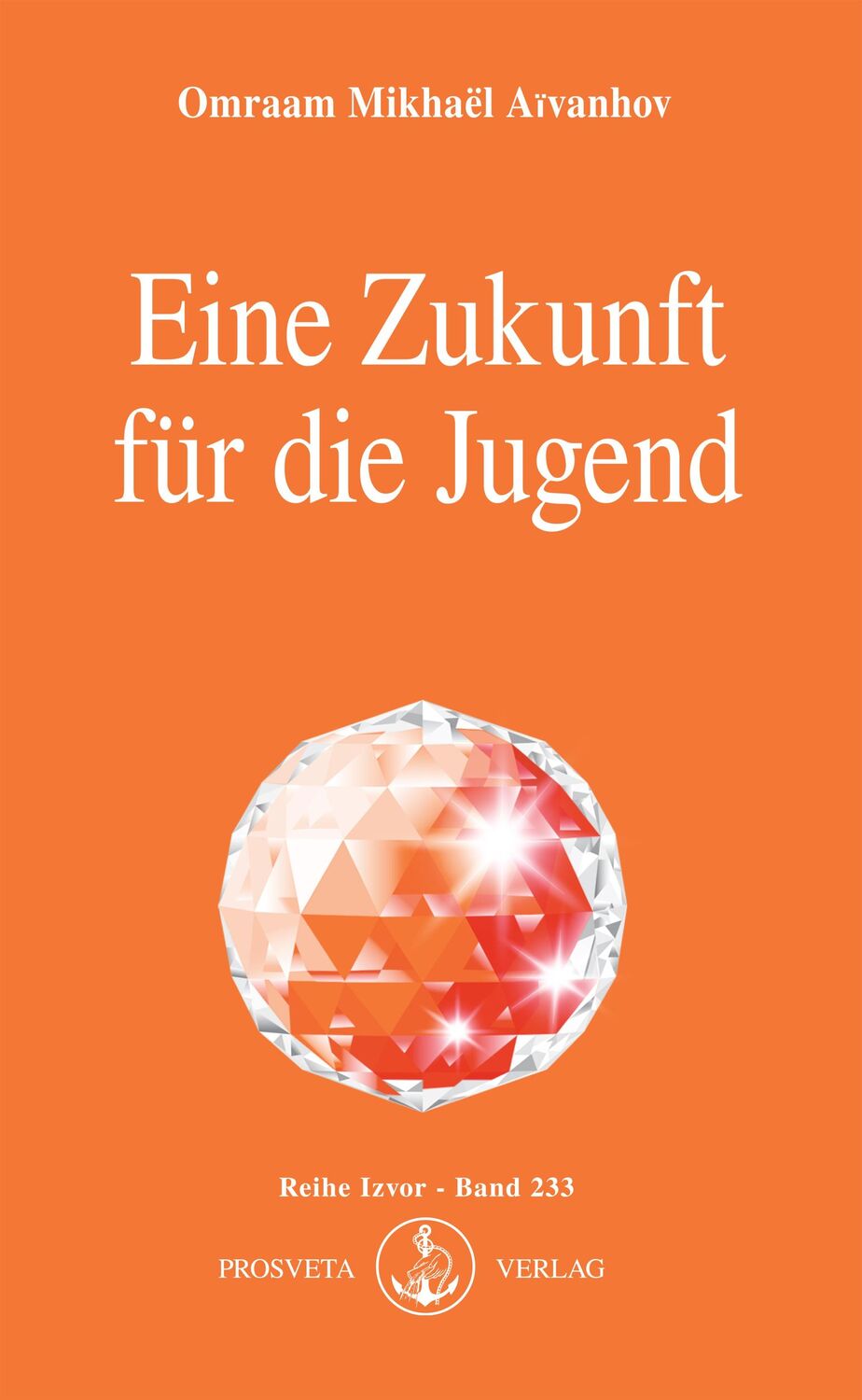 Cover: 9783895150074 | Eine Zukunft für die Jugend | Omraam Mikhael Aivanhov | Taschenbuch