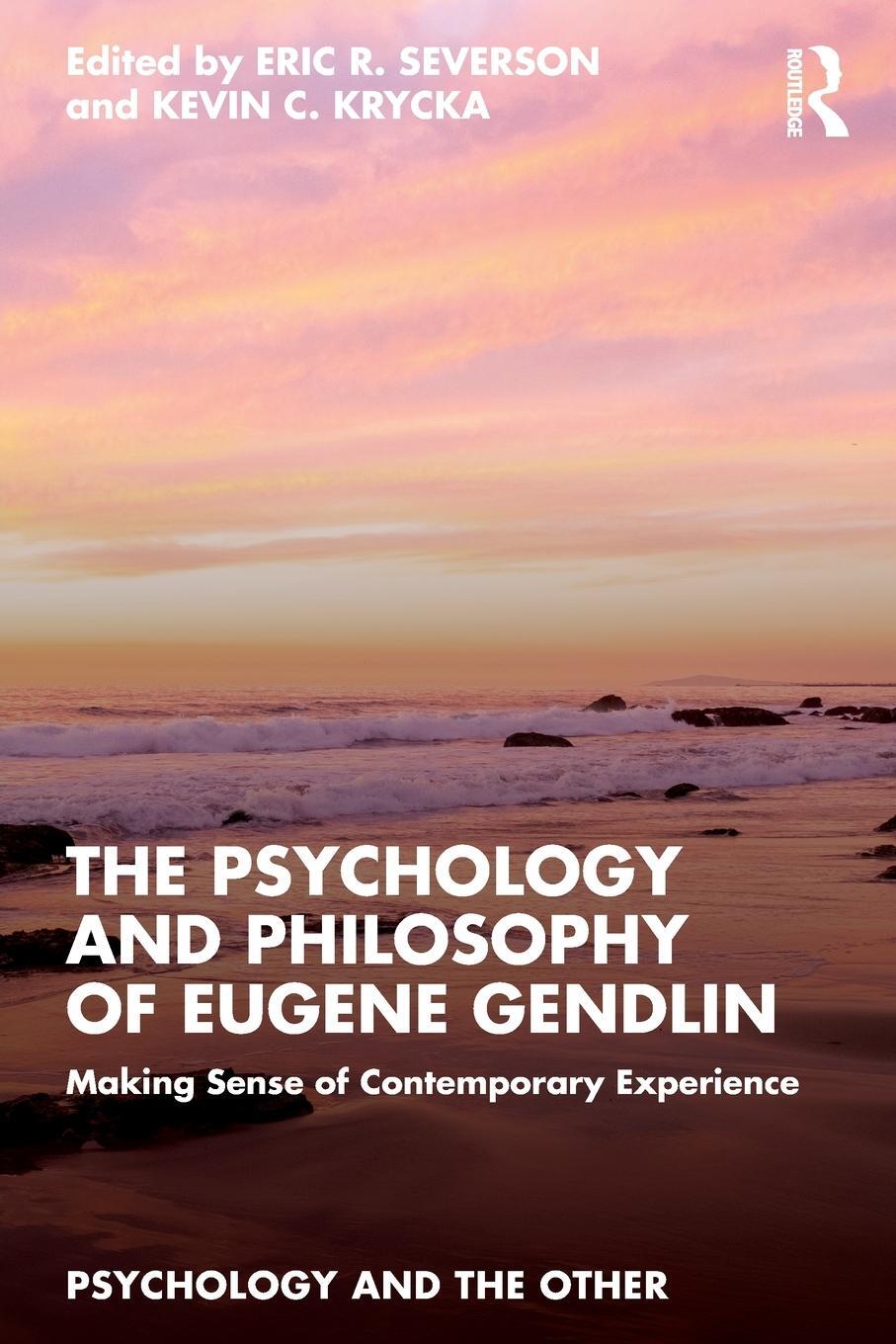 Cover: 9781032280042 | The Psychology and Philosophy of Eugene Gendlin | Eric R. Severson