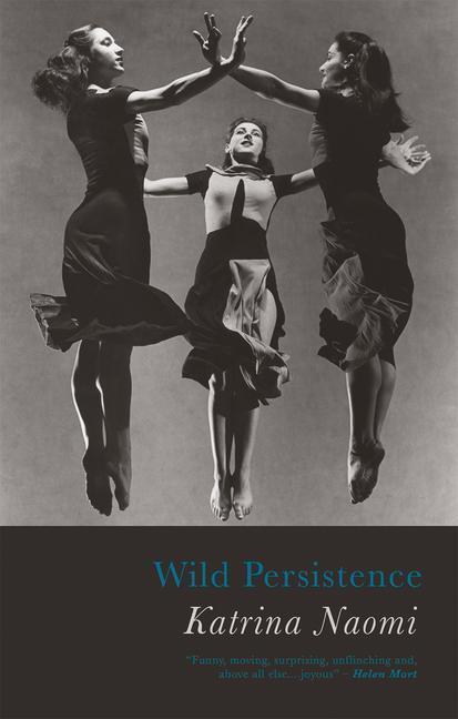 Cover: 9781781725818 | Wild Persistence | Katrina Naomi | Taschenbuch | 2020