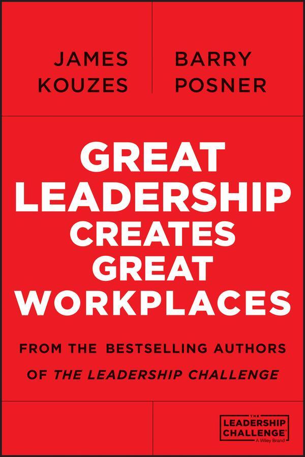 Cover: 9781118773307 | Great Leadership Creates Great Workplaces | James M Kouzes (u. a.)