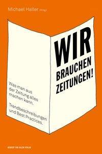 Cover: 9783869621678 | Wir brauchen Zeitungen! | Taschenbuch | 216 S. | Deutsch | 2015