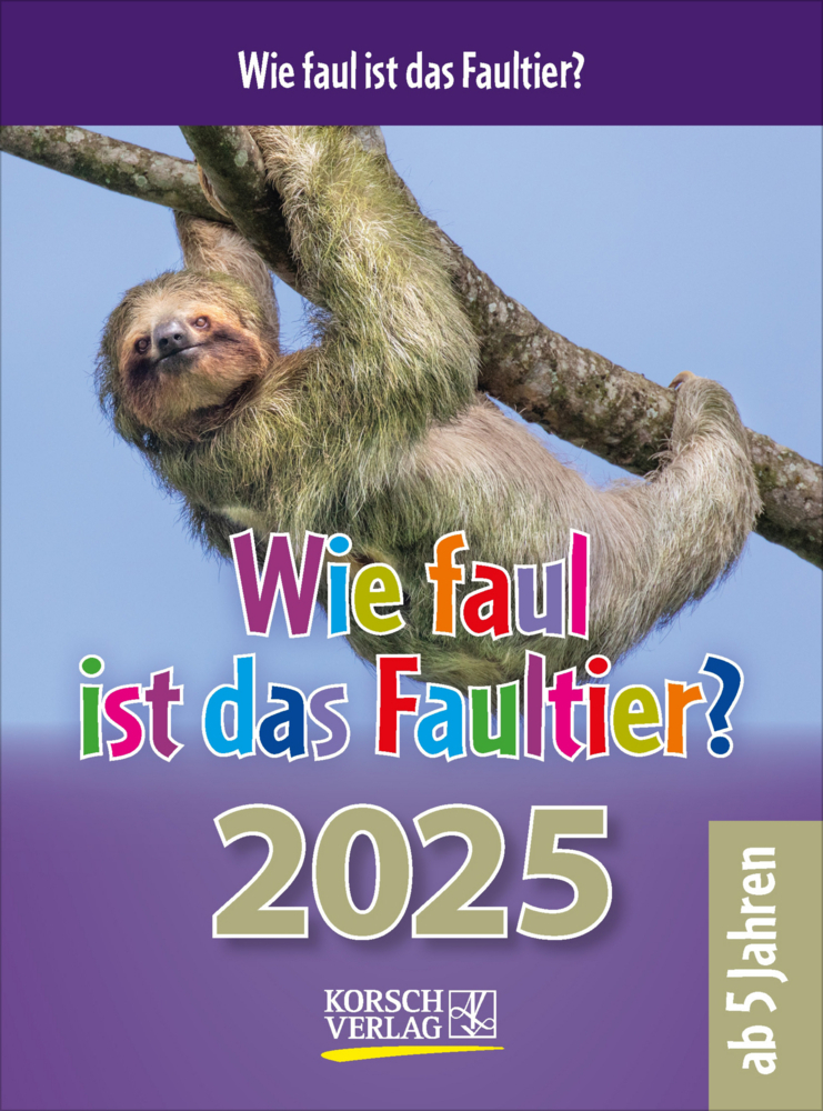 Cover: 9783731877479 | Wie faul ist das Faultier? 2025 | Korsch Verlag | Kalender | 328 S.