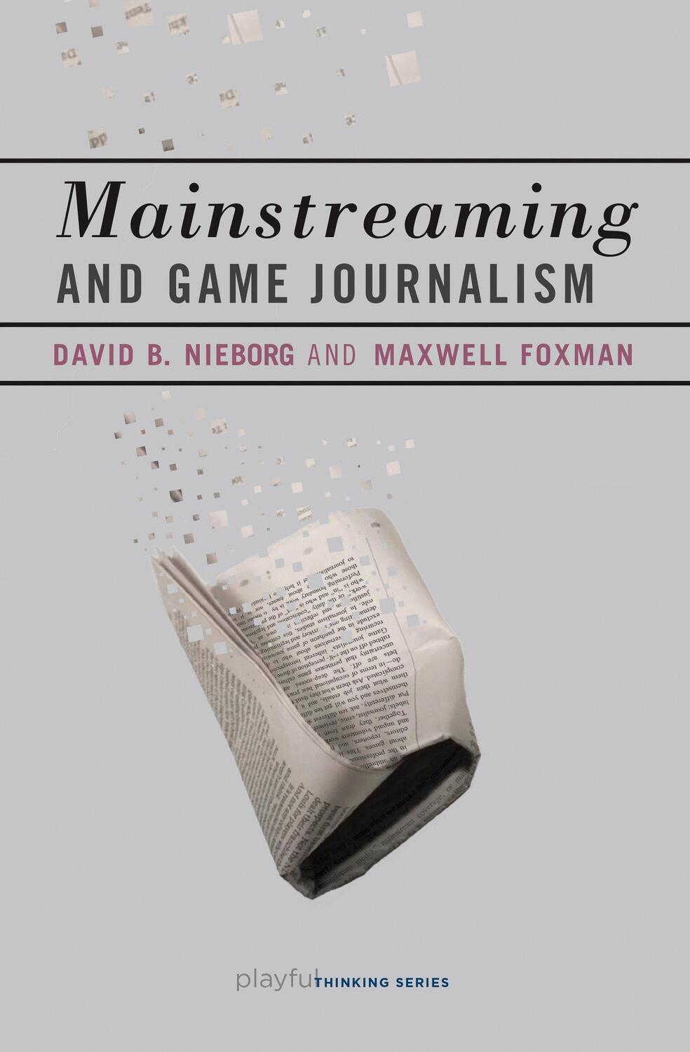 Cover: 9780262546287 | Mainstreaming and Game Journalism | David B. Nieborg (u. a.) | Buch