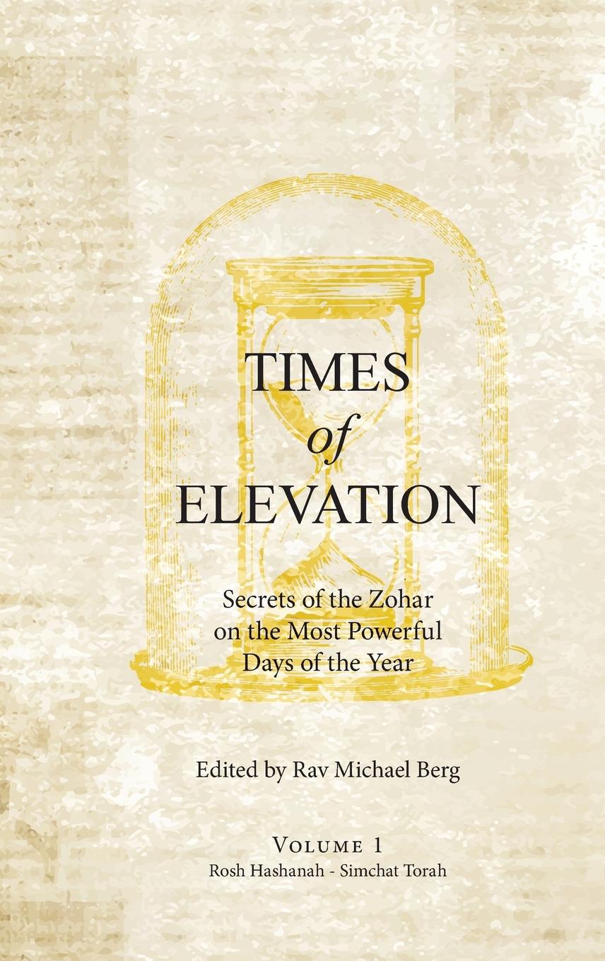 Cover: 9781952895357 | Times of Elevation Volume 1 | Rav Michael Berg | Buch | Englisch