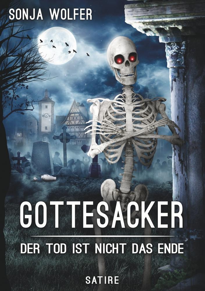 Cover: 9783757975456 | Gottesacker | Der Tod ist nicht das Ende | Sonja Wolfer | Taschenbuch