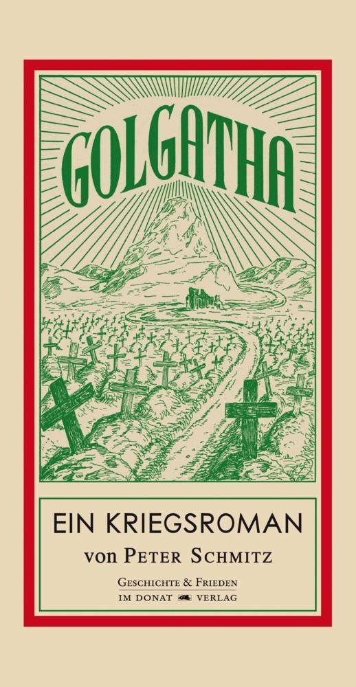 Cover: 9783943425321 | Golgatha | Ein Kriegsroman | Peter Schmitz | Buch | 336 S. | Deutsch