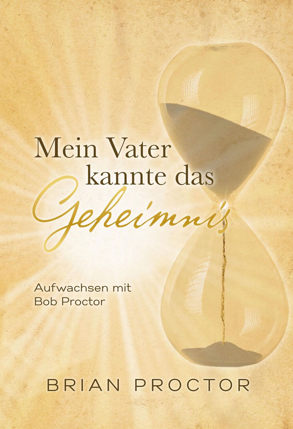 Cover: 9783903410077 | Mein Vater kannte das Geheimnis | Aufwachsen mit Bob Proctor | Proctor