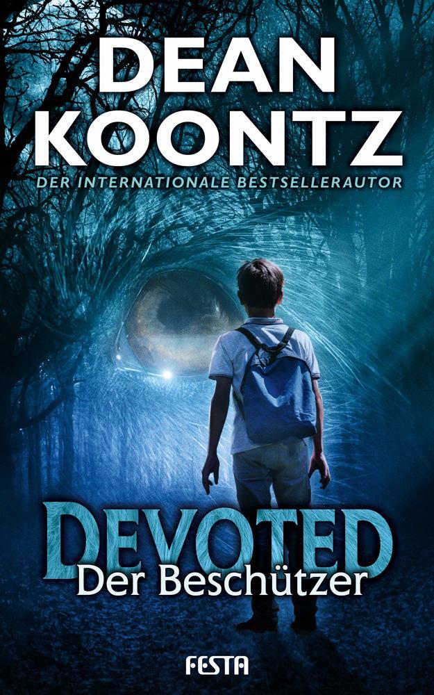 Cover: 9783865528667 | Devoted - Der Beschützer | Unheimlicher Thriller | Dean Koontz | Buch