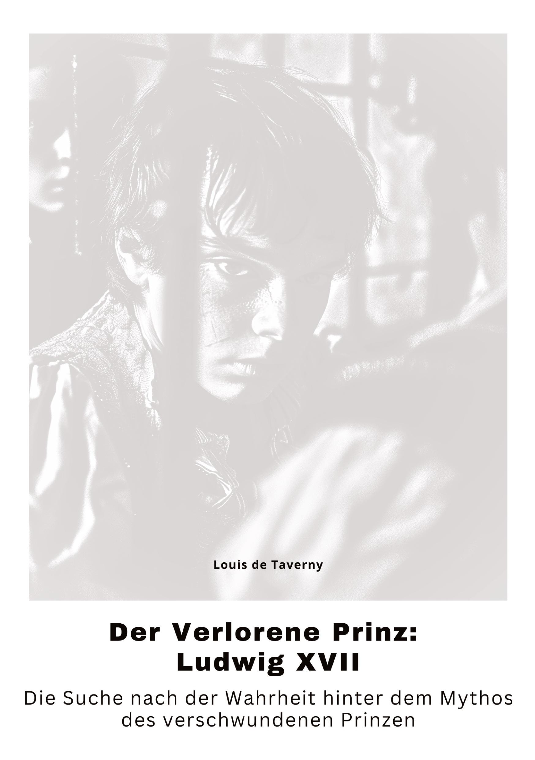 Cover: 9783384315588 | Der Verlorene Prinz: Ludwig XVII | Louis de Taverny | Taschenbuch