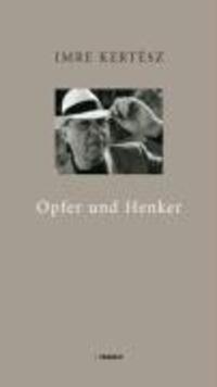 Cover: 9783887472207 | Opfer und Henker | Imre Kertész | Buch | 112 S. | Deutsch | 2007