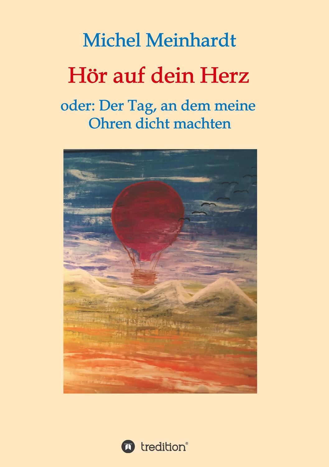 Cover: 9783749786510 | Hör auf dein Herz oder: Der Tag, an dem meine Ohren dicht machten