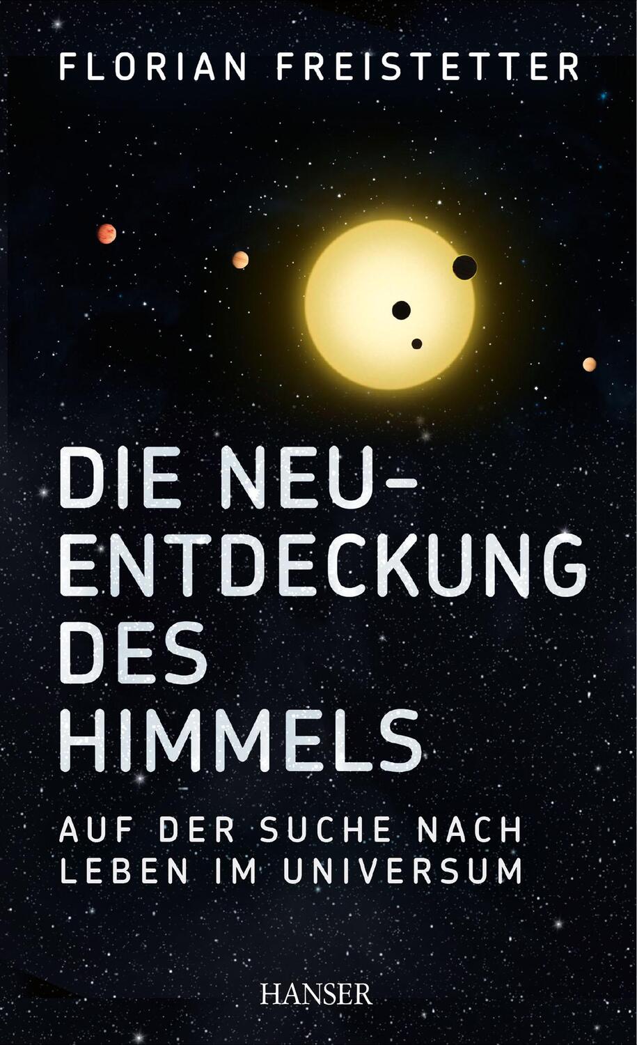 Cover: 9783446438781 | Die Neuentdeckung des Himmels | Auf der Suche nach Leben im Universum