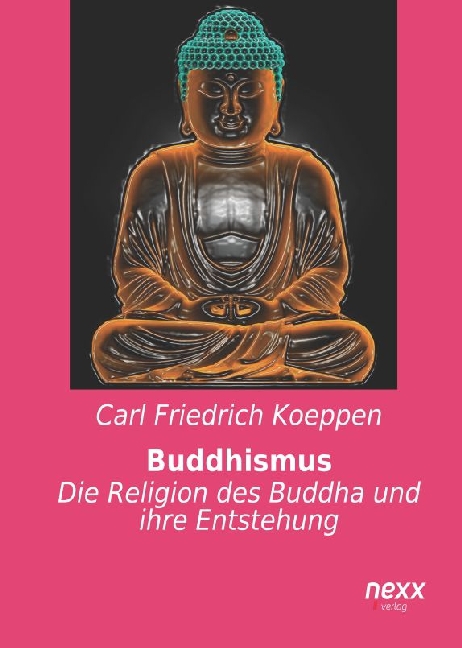 Cover: 9783958700949 | Buddhismus | Die Religion des Buddha und ihre Entstehung | Koeppen