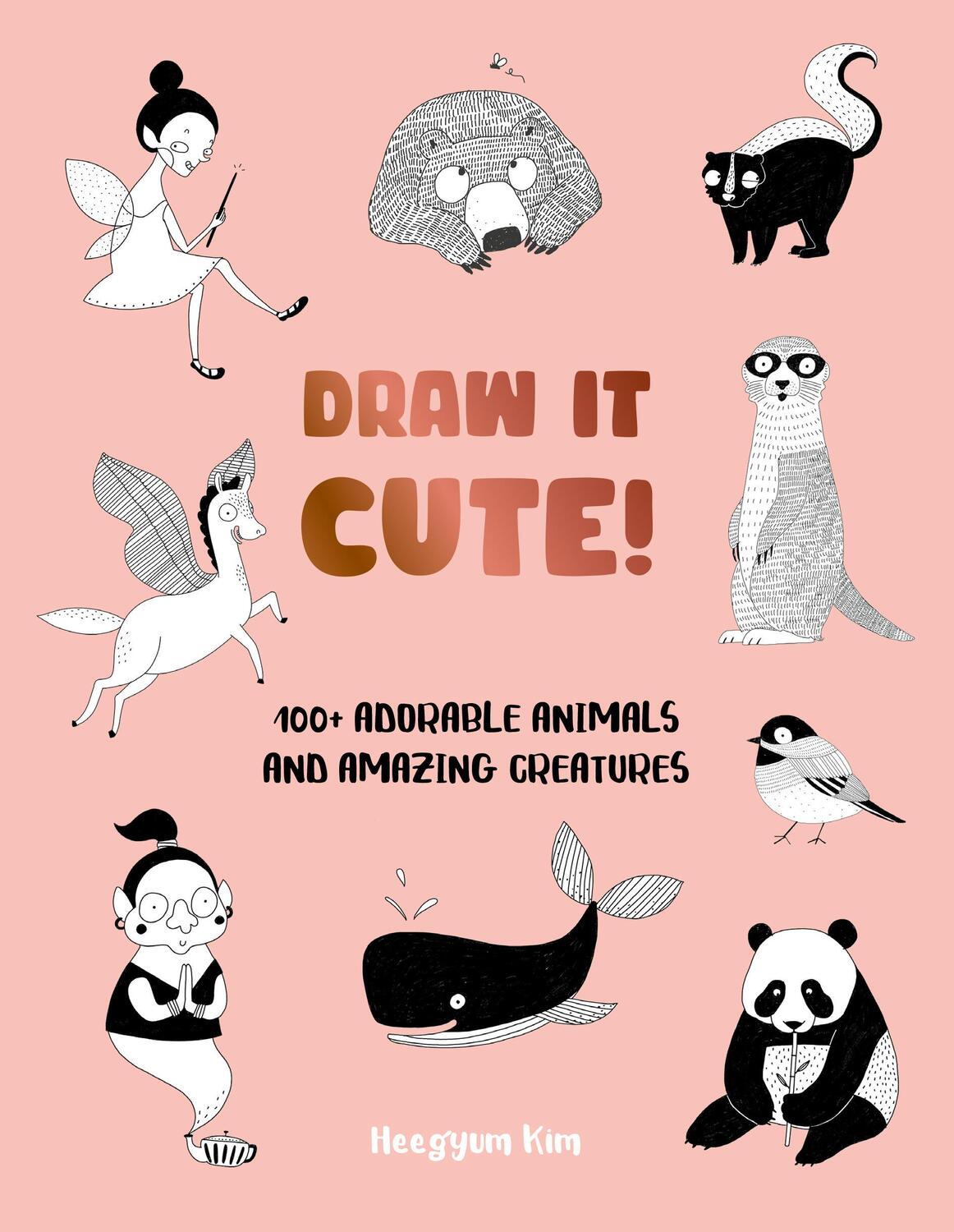 Cover: 9780760392362 | Draw It Cute! | 100+ Adorable Animals and Amazing Creatures | Kim