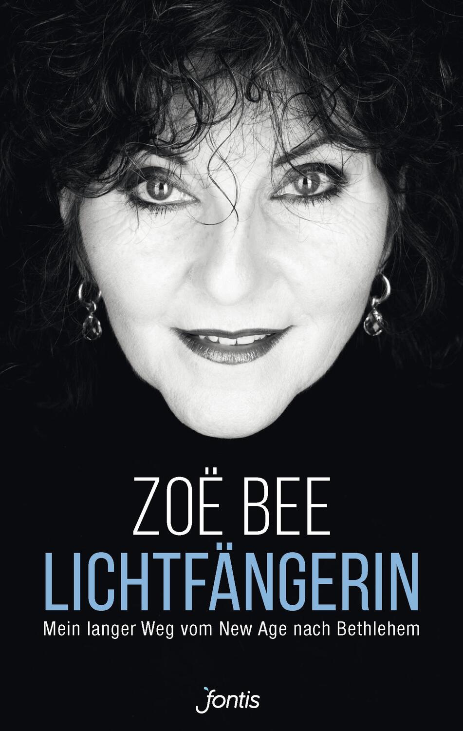 Cover: 9783038481508 | Lichtfängerin | Mein langer Weg vom New Age nach Bethlehem | Zoë Bee