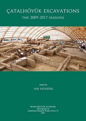 Cover: 9781912090204 | Çatalhöyük Excavations | The 2009-2017 Seasons | Ian Hodder | Buch