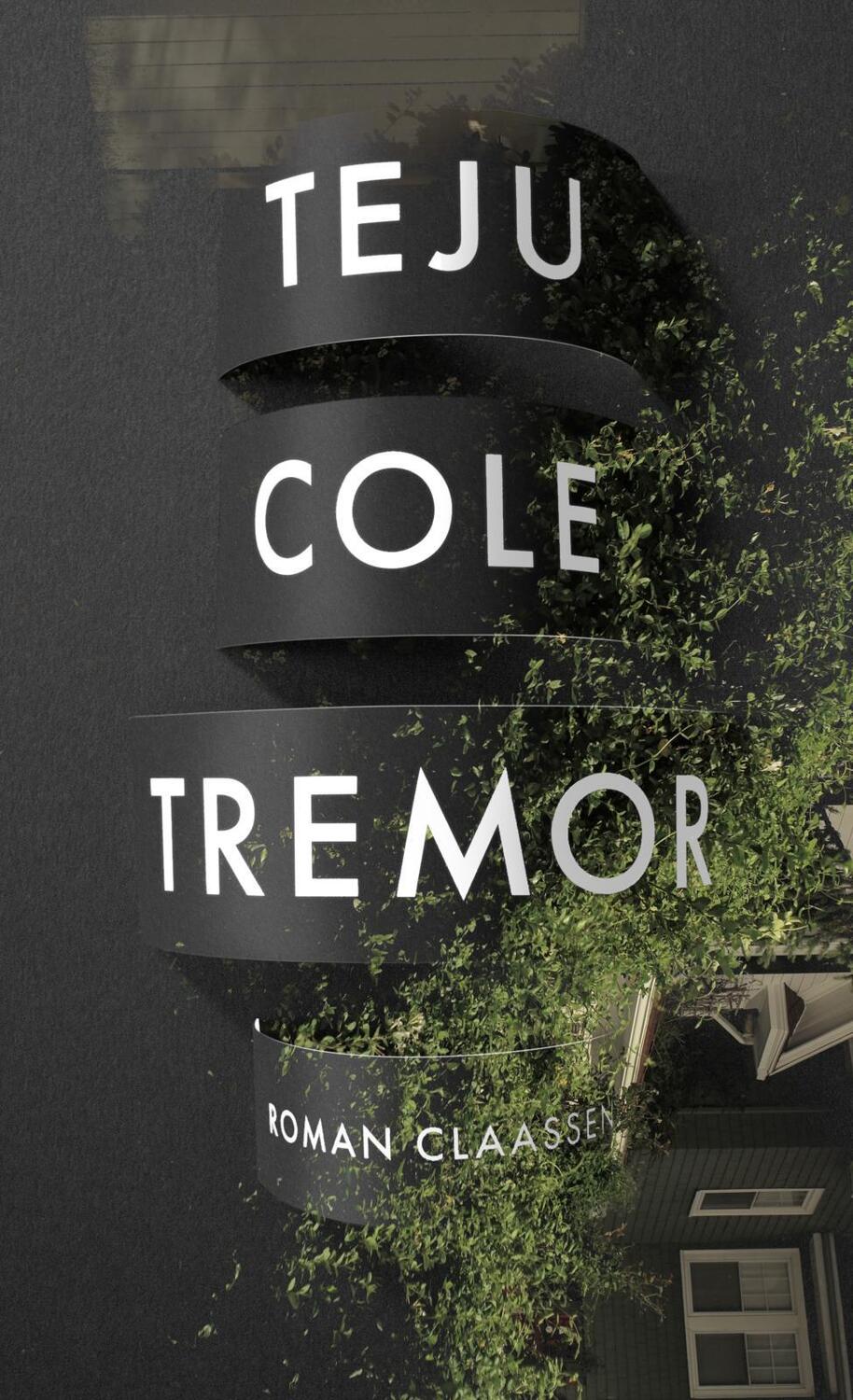 Cover: 9783546100656 | Tremor | Teju Cole | Buch | 288 S. | Deutsch | 2024 | Claassen Verlag