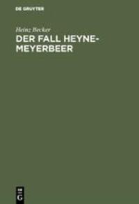 Cover: 9783110029413 | Der Fall Heyne-Meyerbeer | Heinz Becker | Buch | 149 S. | Deutsch