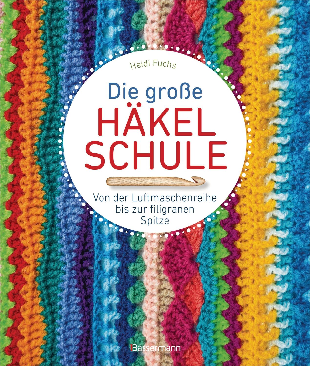 Cover: 9783809449522 | Die große Häkelschule - Von der Luftmaschenreihe bis zur filigranen...