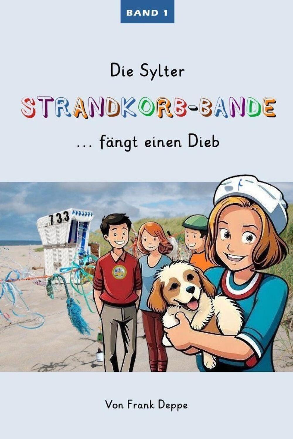 Cover: 9783947096244 | Die Sylter Strandkorb-Bande | ... fängt einen Dieb | Frank Deppe