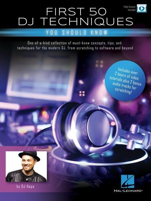 Cover: 9781540097545 | First 50 DJ Techniques You Should Know by DJ Hapa with Over Two...