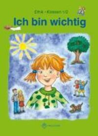 Bild: 9783861894742 | Ich bin wichtig. Ethik Klassen 1/2 Lehrbuch | Meier-Metz (u. a.)